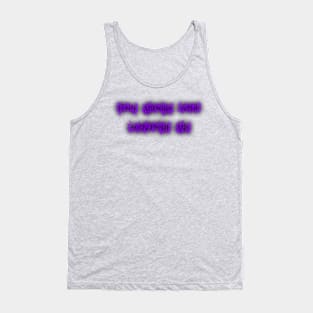 THE MORE YOU LGNORE ME Tank Top